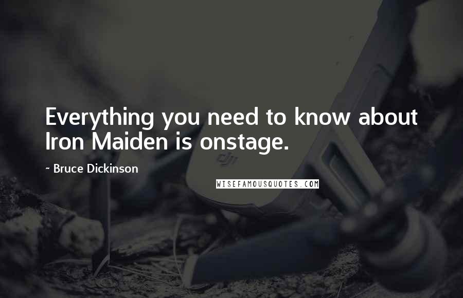 Bruce Dickinson Quotes: Everything you need to know about Iron Maiden is onstage.