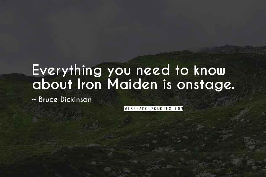Bruce Dickinson Quotes: Everything you need to know about Iron Maiden is onstage.