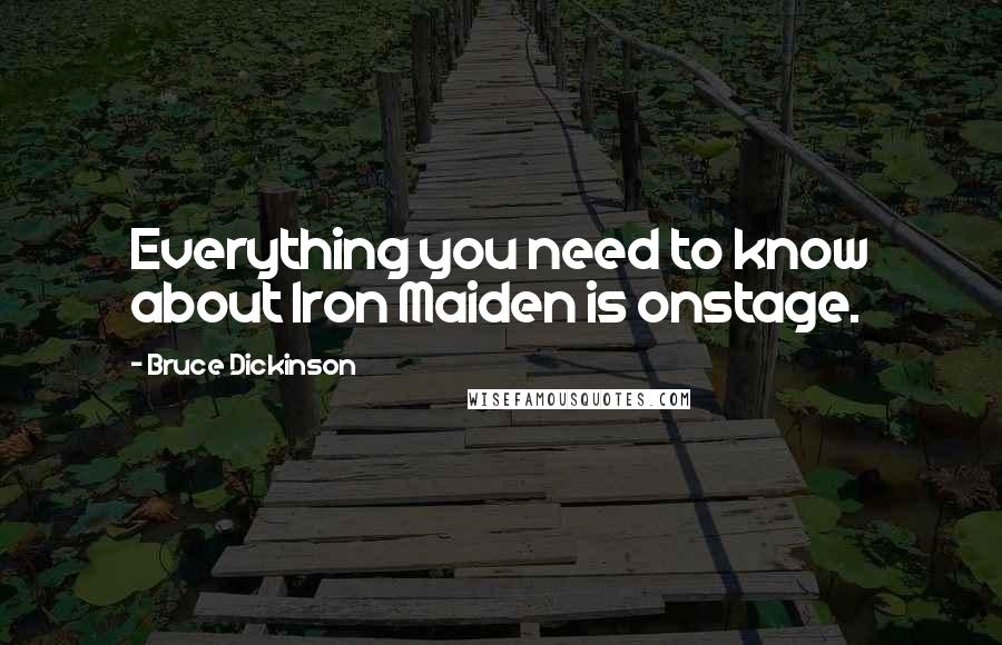 Bruce Dickinson Quotes: Everything you need to know about Iron Maiden is onstage.