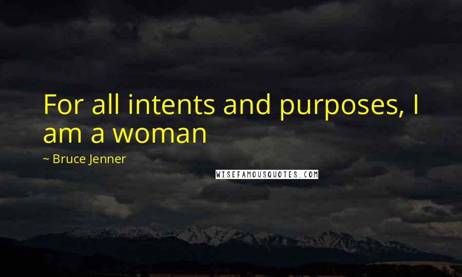 Bruce Jenner Quotes: For all intents and purposes, I am a woman