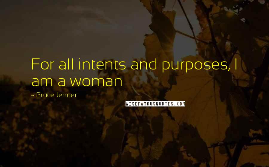 Bruce Jenner Quotes: For all intents and purposes, I am a woman