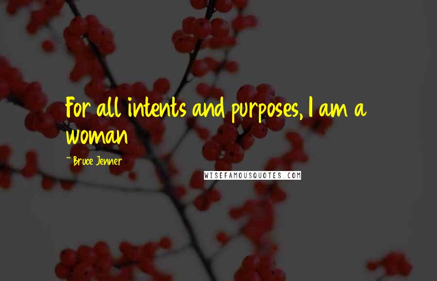 Bruce Jenner Quotes: For all intents and purposes, I am a woman