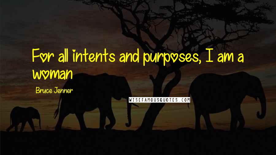 Bruce Jenner Quotes: For all intents and purposes, I am a woman