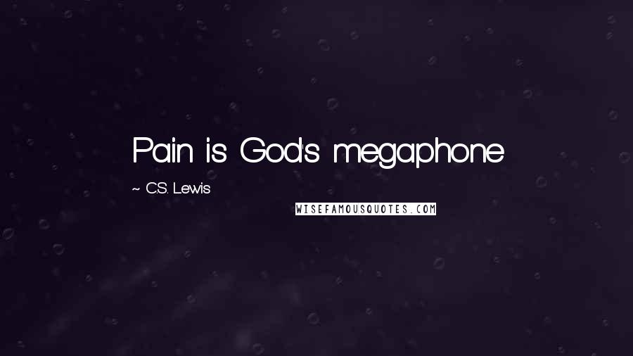 C.S. Lewis Quotes: Pain is God's megaphone