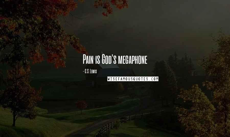C.S. Lewis Quotes: Pain is God's megaphone