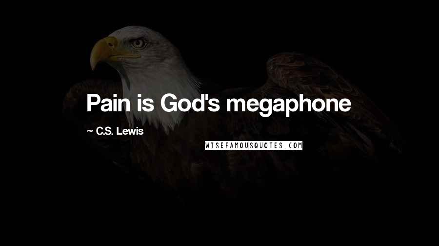 C.S. Lewis Quotes: Pain is God's megaphone