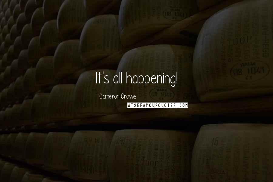 Cameron Crowe Quotes: It's all happening!