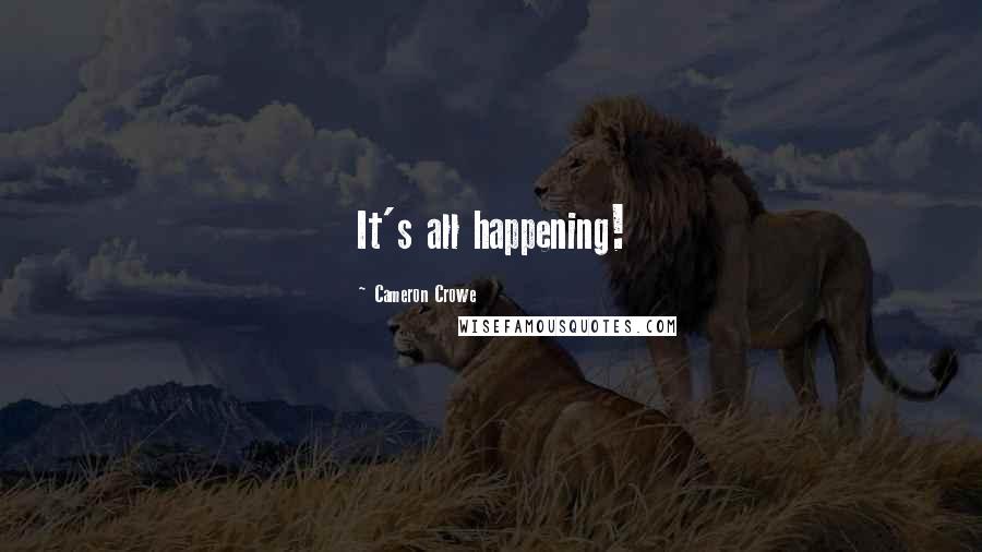 Cameron Crowe Quotes: It's all happening!