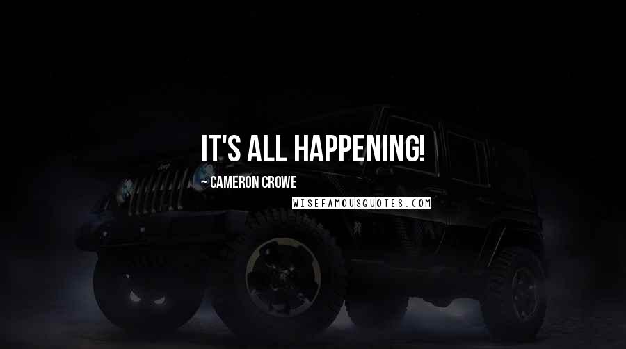 Cameron Crowe Quotes: It's all happening!