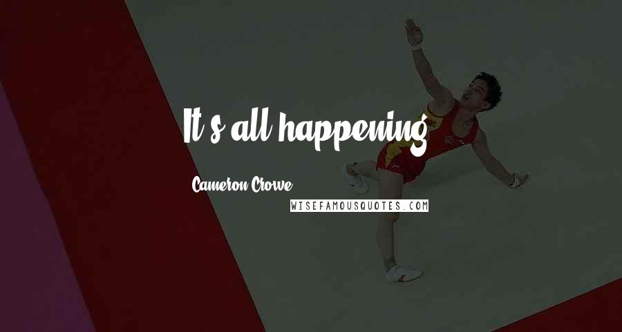 Cameron Crowe Quotes: It's all happening!
