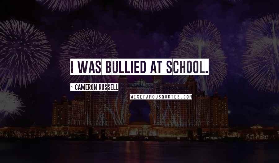Cameron Russell Quotes: I was bullied at school.
