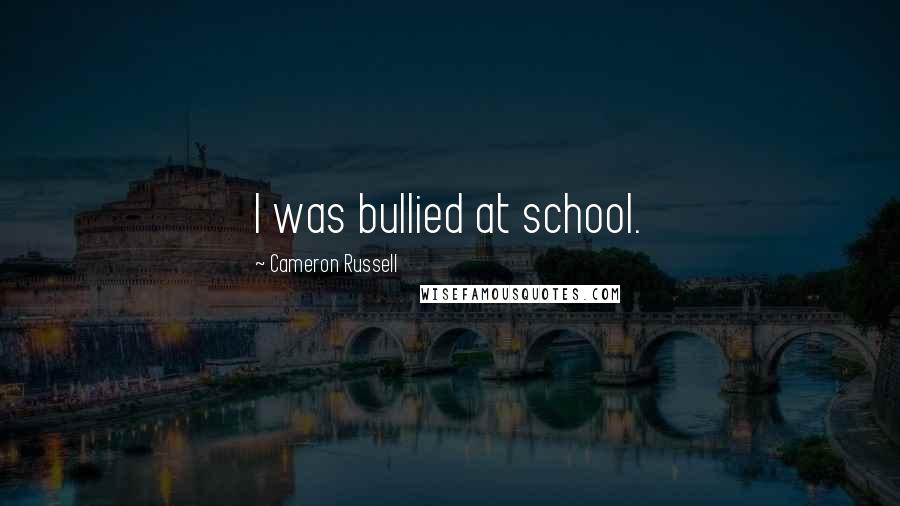 Cameron Russell Quotes: I was bullied at school.