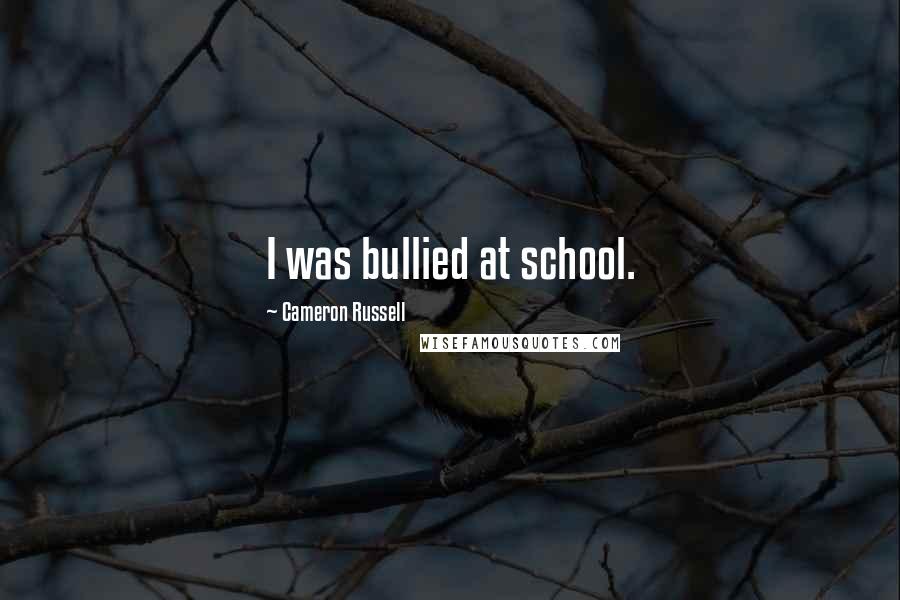 Cameron Russell Quotes: I was bullied at school.