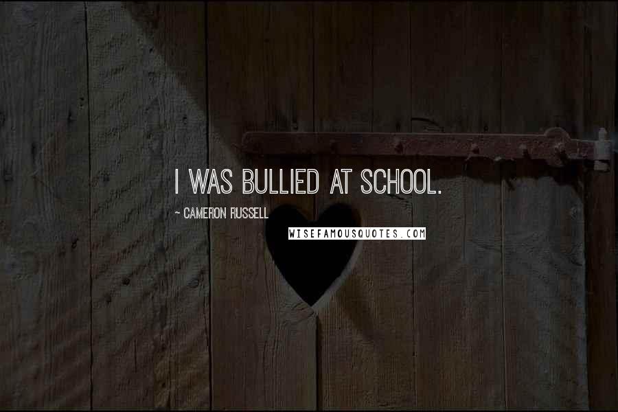 Cameron Russell Quotes: I was bullied at school.