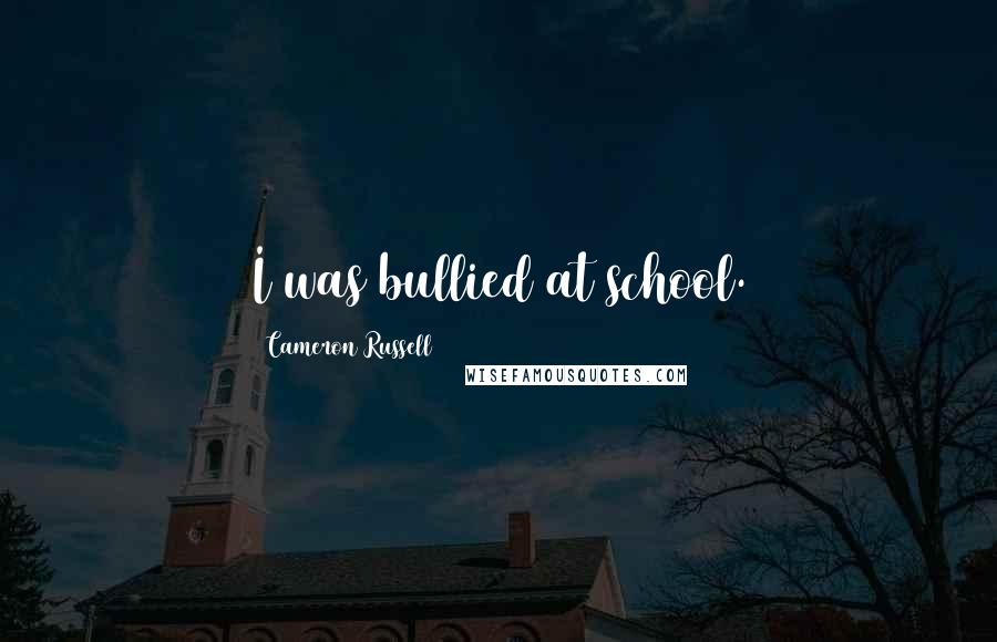 Cameron Russell Quotes: I was bullied at school.
