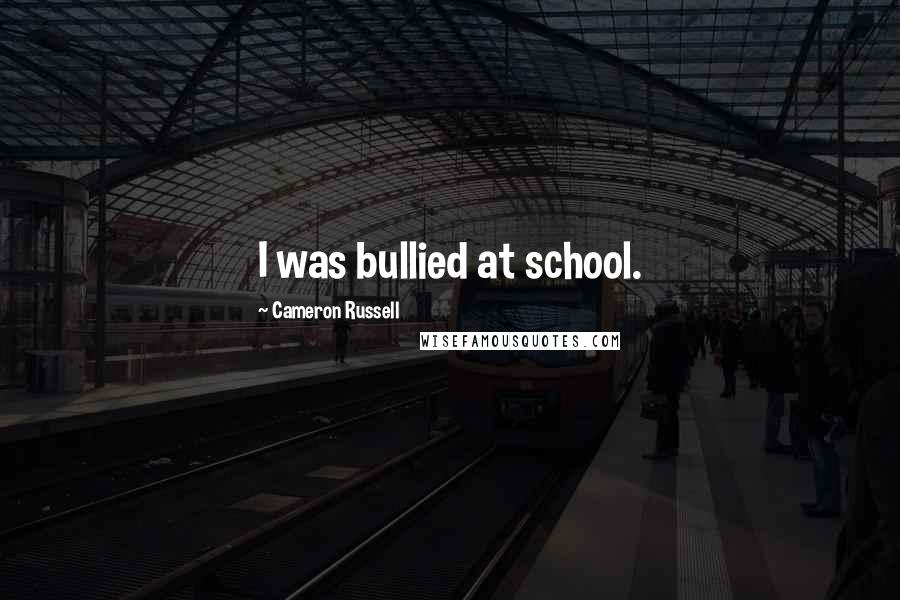 Cameron Russell Quotes: I was bullied at school.