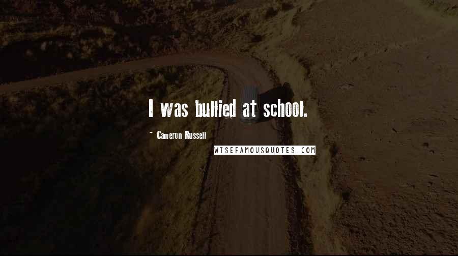 Cameron Russell Quotes: I was bullied at school.