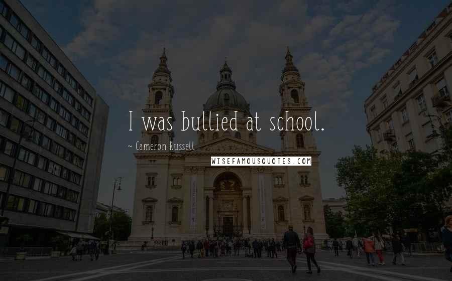 Cameron Russell Quotes: I was bullied at school.