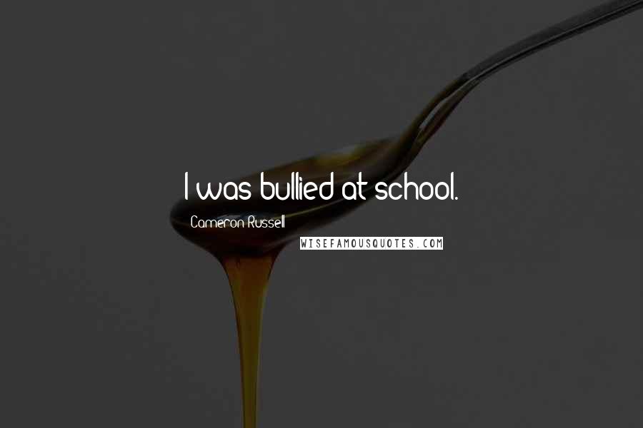 Cameron Russell Quotes: I was bullied at school.