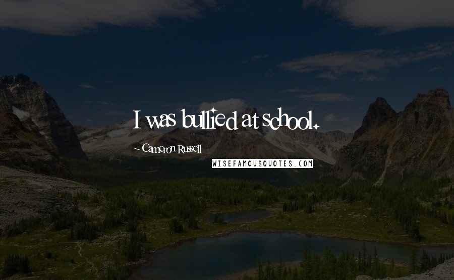 Cameron Russell Quotes: I was bullied at school.
