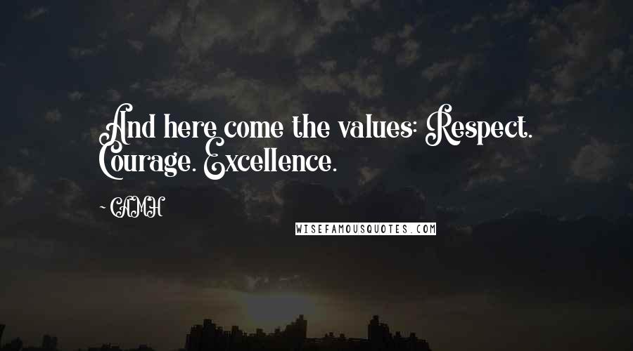 CAMH Quotes: And here come the values: Respect. Courage. Excellence.