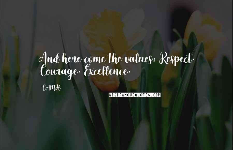 CAMH Quotes: And here come the values: Respect. Courage. Excellence.