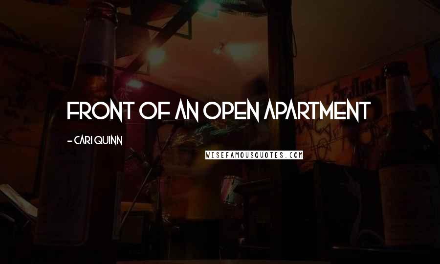 Cari Quinn Quotes: Front of an open apartment