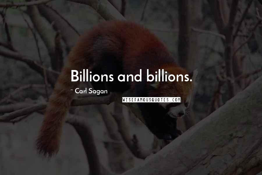 Carl Sagan Quotes: Billions and billions.