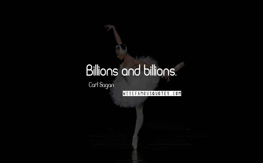 Carl Sagan Quotes: Billions and billions.
