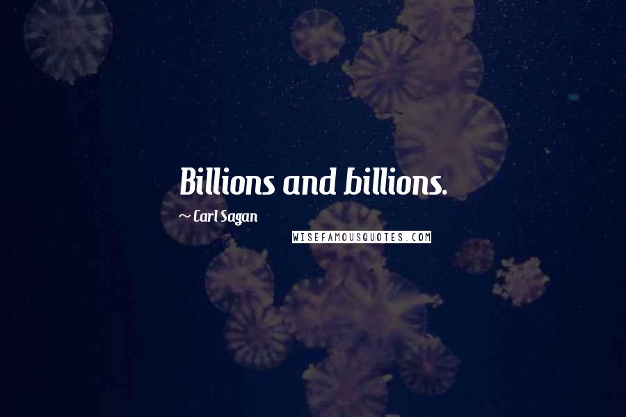 Carl Sagan Quotes: Billions and billions.