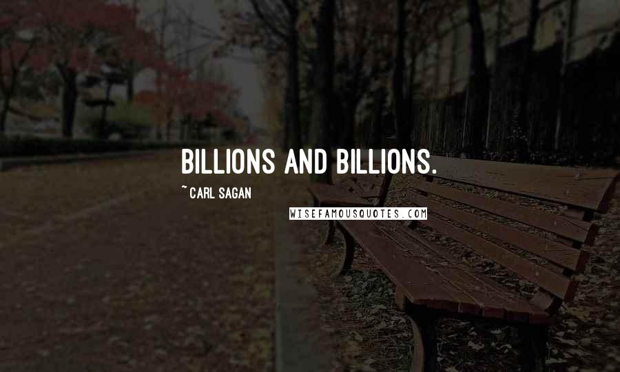 Carl Sagan Quotes: Billions and billions.