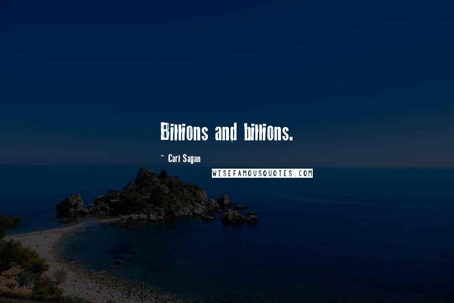 Carl Sagan Quotes: Billions and billions.