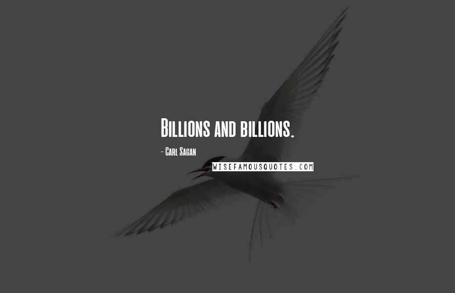 Carl Sagan Quotes: Billions and billions.