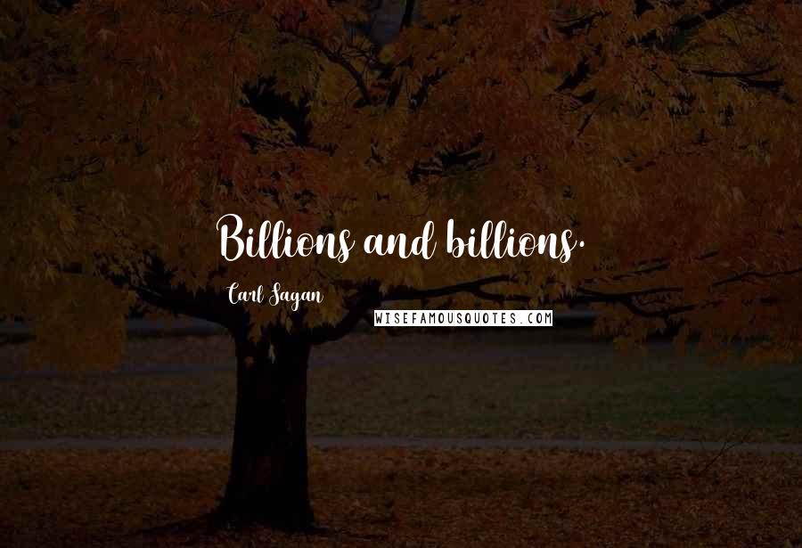 Carl Sagan Quotes: Billions and billions.