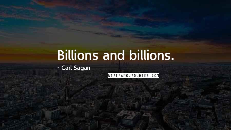 Carl Sagan Quotes: Billions and billions.