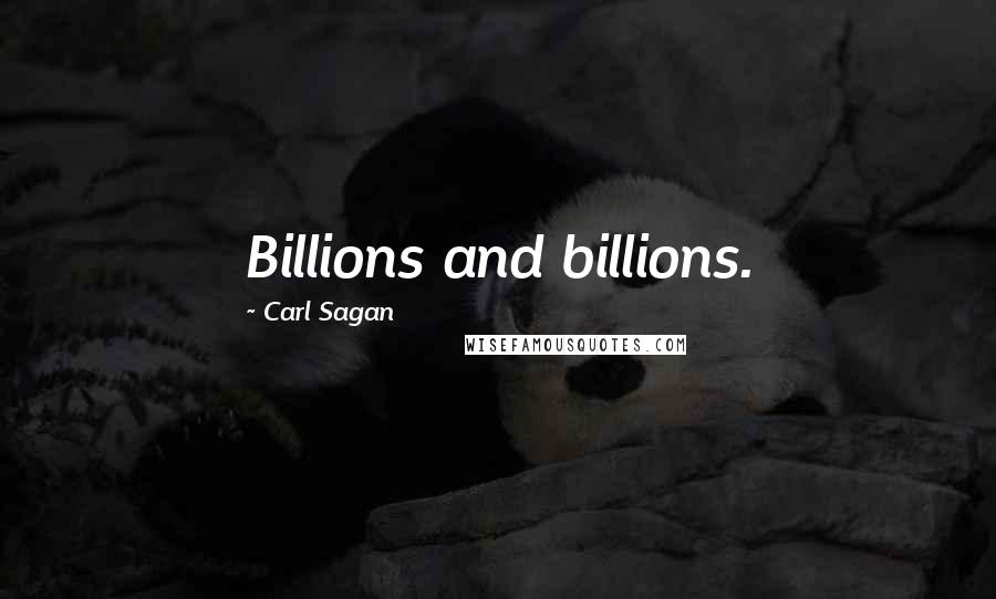 Carl Sagan Quotes: Billions and billions.
