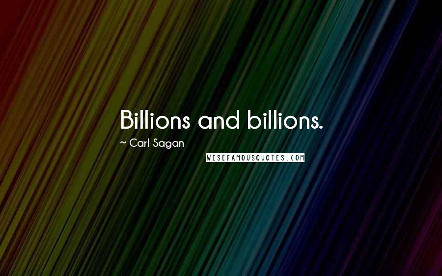 Carl Sagan Quotes: Billions and billions.