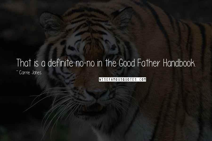 Carrie Jones Quotes: That is a definite no-no in the Good Father Handbook.