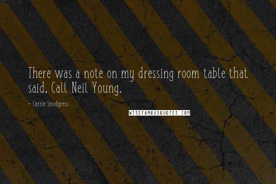 Carrie Snodgress Quotes: There was a note on my dressing room table that said, Call Neil Young.