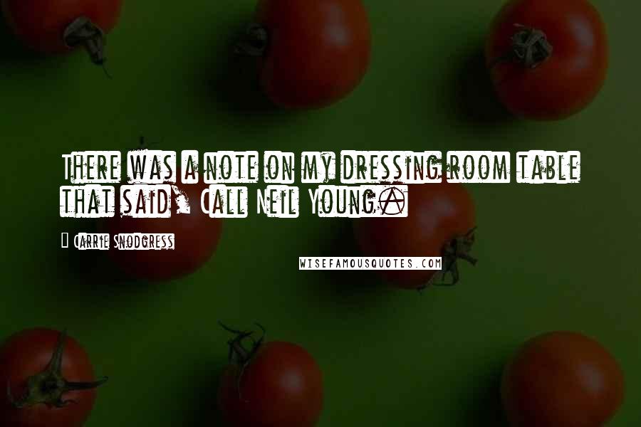 Carrie Snodgress Quotes: There was a note on my dressing room table that said, Call Neil Young.