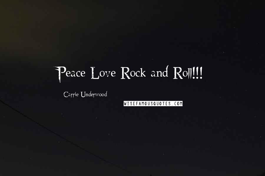 Carrie Underwood Quotes: Peace Love Rock and Roll!!!