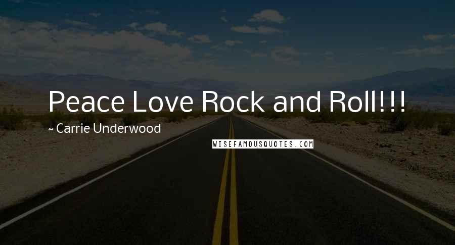 Carrie Underwood Quotes: Peace Love Rock and Roll!!!