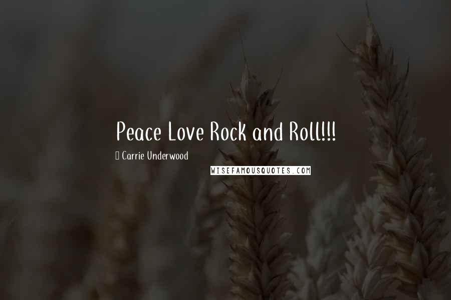 Carrie Underwood Quotes: Peace Love Rock and Roll!!!