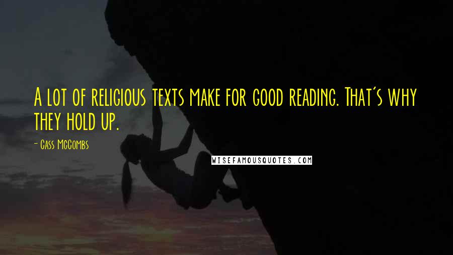 Cass McCombs Quotes: A lot of religious texts make for good reading. That's why they hold up.