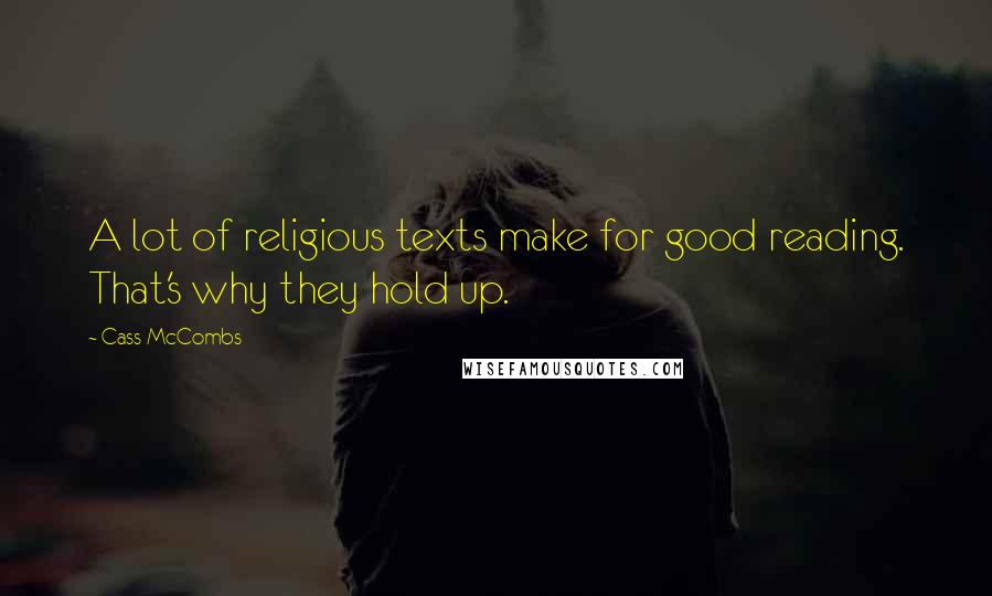 Cass McCombs Quotes: A lot of religious texts make for good reading. That's why they hold up.