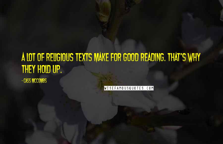 Cass McCombs Quotes: A lot of religious texts make for good reading. That's why they hold up.