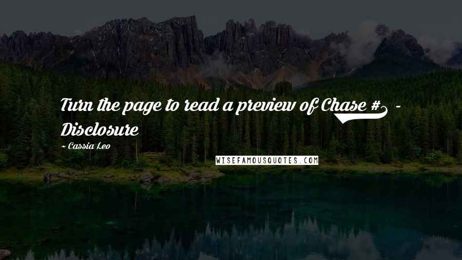 Cassia Leo Quotes: Turn the page to read a preview of Chase #2 - Disclosure