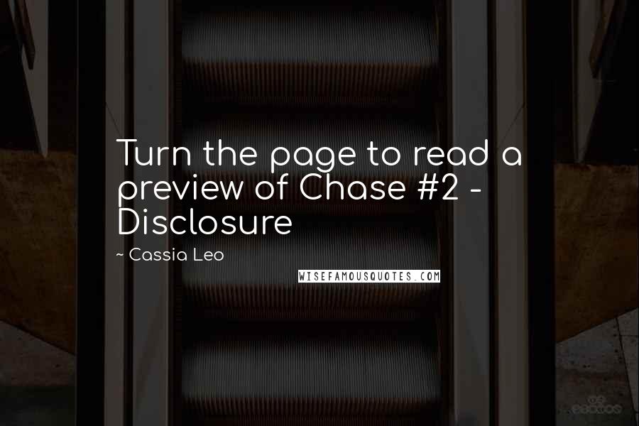 Cassia Leo Quotes: Turn the page to read a preview of Chase #2 - Disclosure