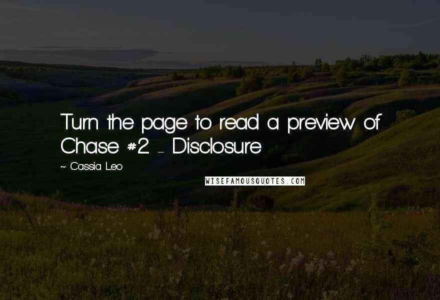 Cassia Leo Quotes: Turn the page to read a preview of Chase #2 - Disclosure