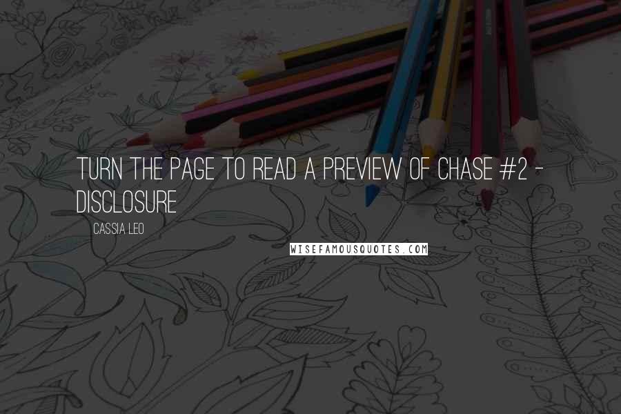 Cassia Leo Quotes: Turn the page to read a preview of Chase #2 - Disclosure